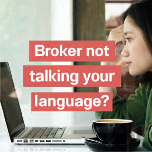 Broker Not Talking Your Language