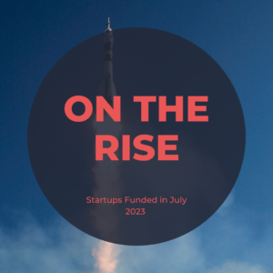 On The Rise Startups That Received Funding In July 2023 Square 1